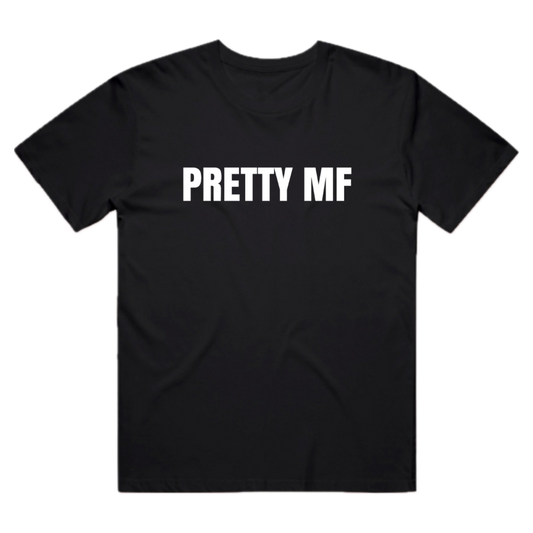 Pretty MF Tee