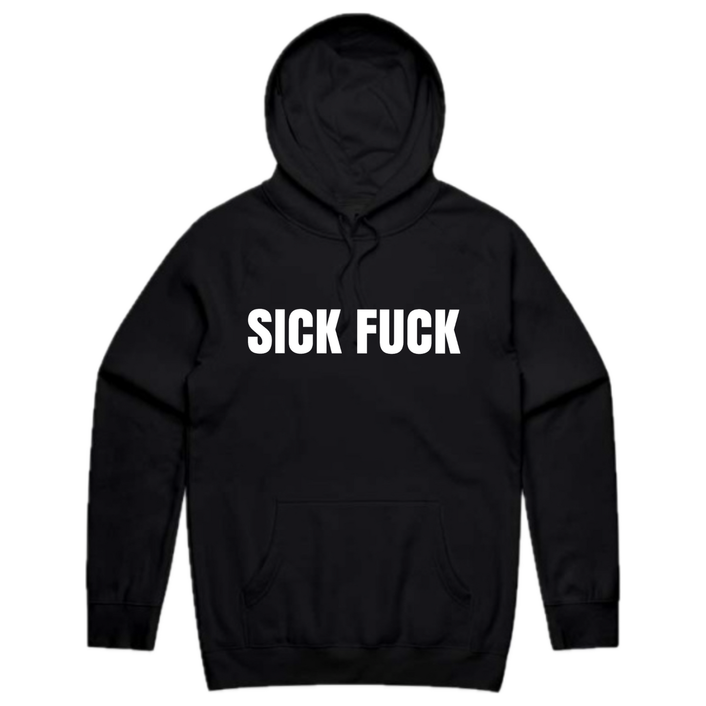 Sick Fuck Hoodie