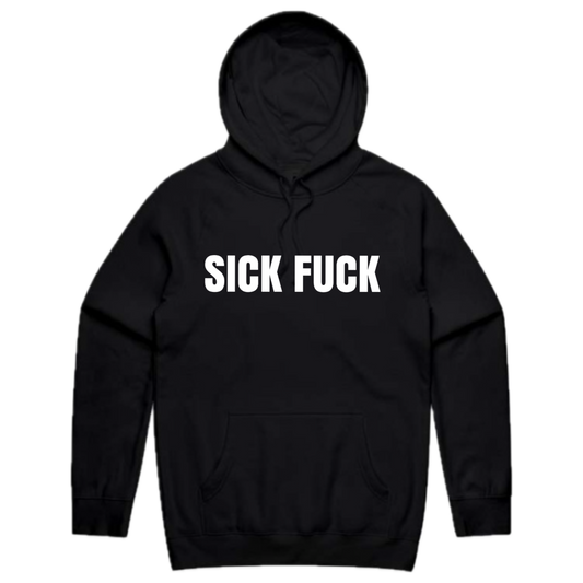 Sick Fuck Hoodie