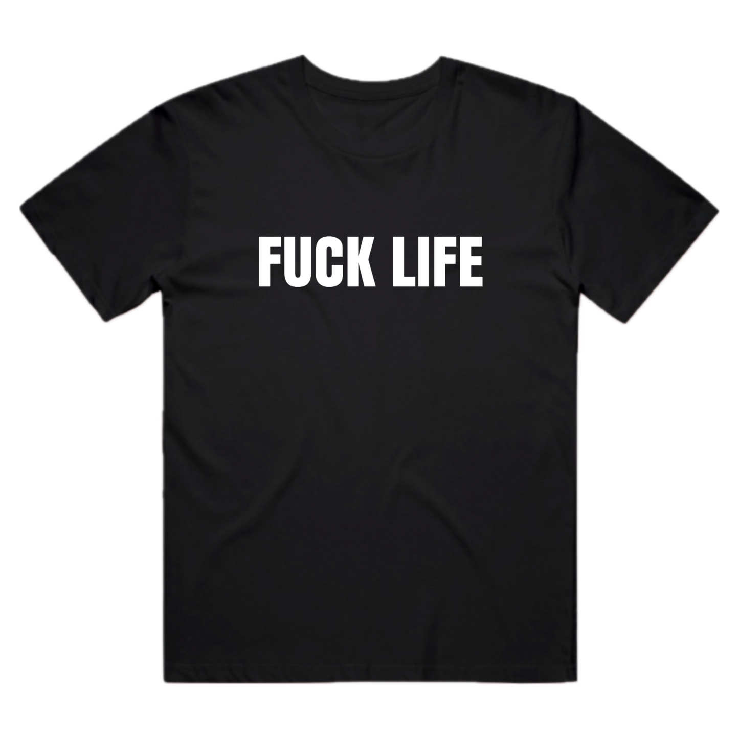 Fuck Life Tee