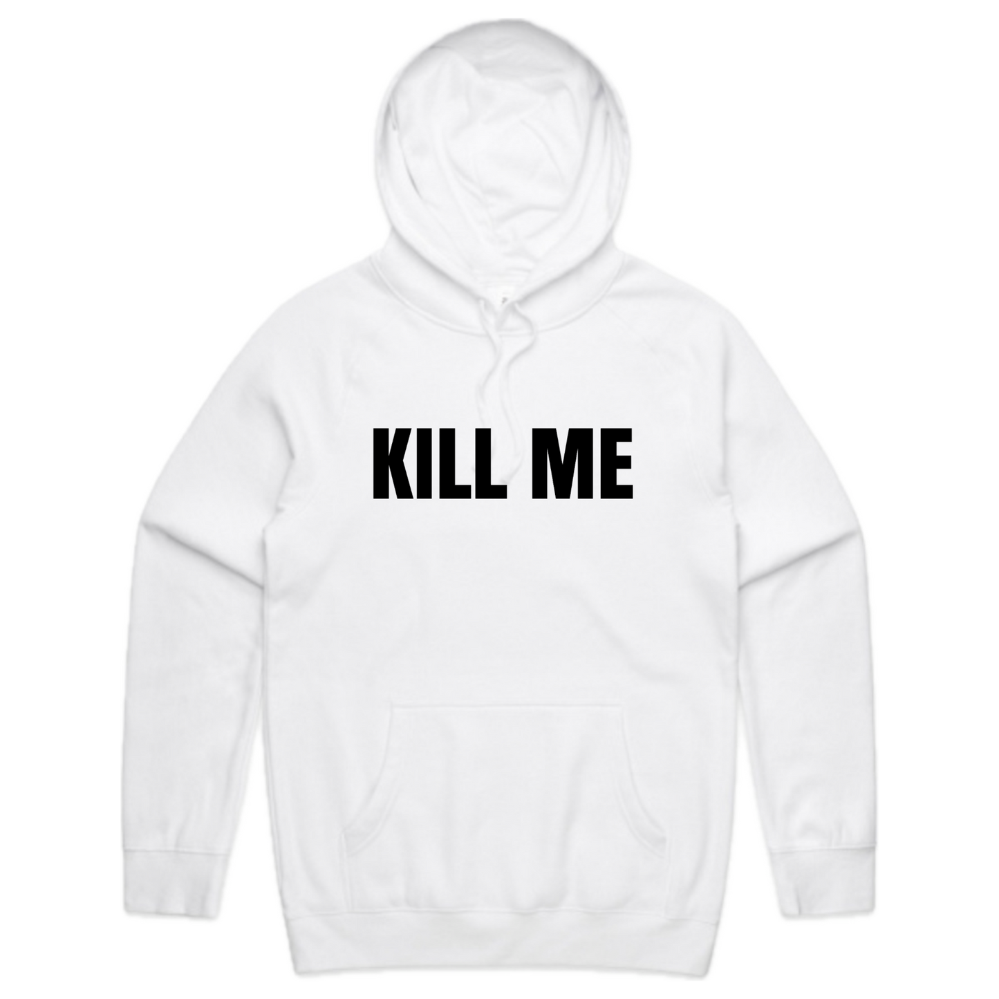 Kill Me Hoodie